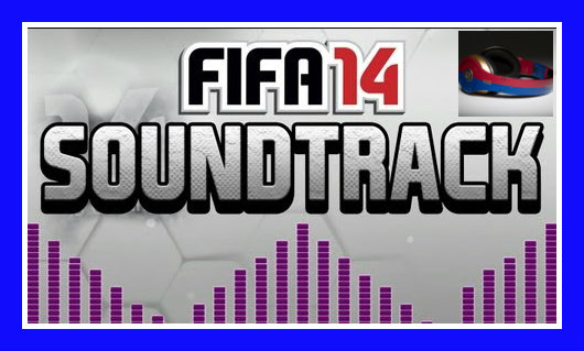 FIFA 14 Soundtrack