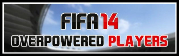 FIFA 14 Overpowered Players
