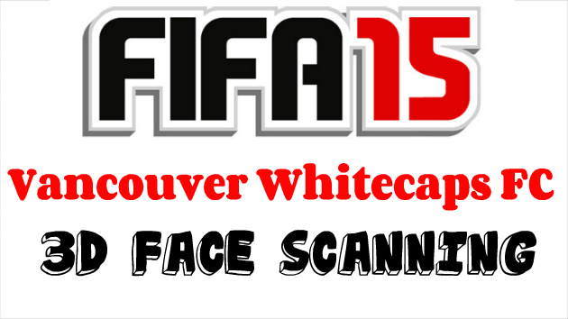 Vancouver Whitecaps FC FIFA 15 Face Capture