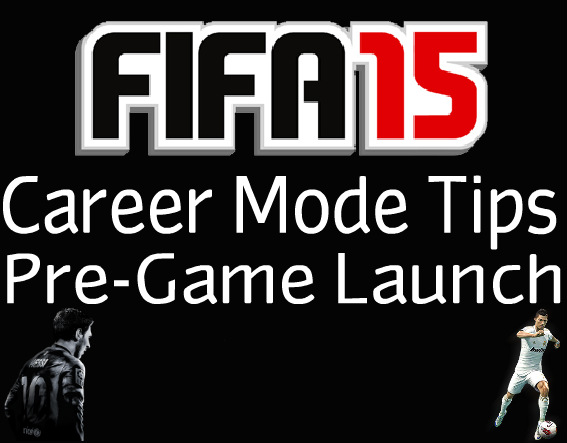 FIFA 15 Career Mode Tips Pre-Launch