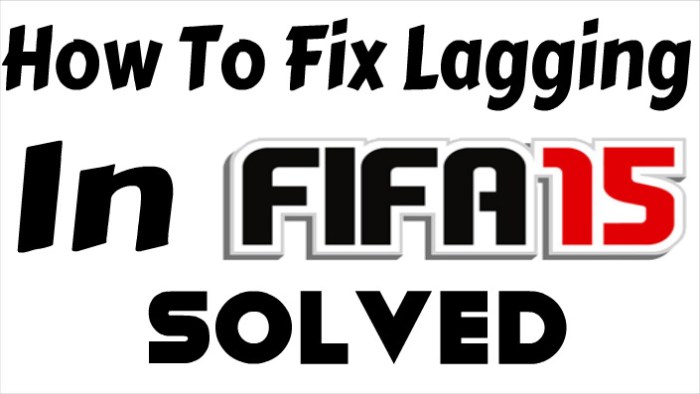 How To Fix Lag In FIFA 15